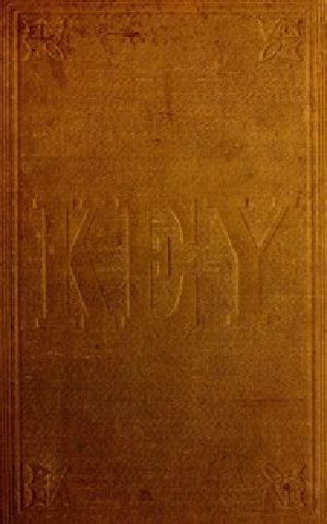 [Gutenberg 54812] • A Key to Uncle Tom's Cabin / Presenting the original facts and documents upon which the / story is founded. Together with corroborative statements / verifying the truth of the work.